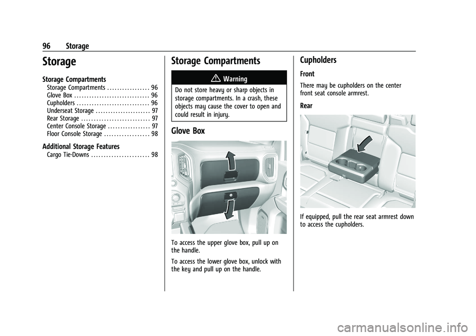 CHEVROLET SILVERADO 2500 2023 Owners Manual Chevrolet Silverado 2500 HD/3500 HD Owner Manual (GMNA-Localizing-U.
S./Canada/Mexico-15546003) - 2022 - CRC - 5/5/21
96 Storage
Storage
Storage Compartments
Storage Compartments . . . . . . . . . . . CHEVROLET SILVERADO 2500 2023 Owners Manual Chevrolet Silverado 2500 HD/3500 HD Owner Manual (GMNA-Localizing-U.
S./Canada/Mexico-15546003) - 2022 - CRC - 5/5/21
96 Storage
Storage
Storage Compartments
Storage Compartments . . . . . . . . . . .