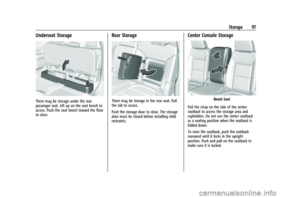 CHEVROLET SILVERADO 2500 2023 Owners Manual Chevrolet Silverado 2500 HD/3500 HD Owner Manual (GMNA-Localizing-U.
S./Canada/Mexico-15546003) - 2022 - CRC - 5/5/21
Storage 97
Underseat Storage
There may be storage under the rear
passenger seat. L CHEVROLET SILVERADO 2500 2023 Owners Manual Chevrolet Silverado 2500 HD/3500 HD Owner Manual (GMNA-Localizing-U.
S./Canada/Mexico-15546003) - 2022 - CRC - 5/5/21
Storage 97
Underseat Storage
There may be storage under the rear
passenger seat. L