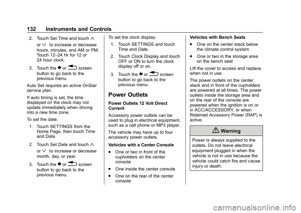 CHEVROLET SILVERADO 1500 Z71 2018  Owners Manual Chevrolet Silverado Owner Manual (GMNA-Localizing-U.S./Canada/Mexico-
11349200) - 2018 - CRC - 2/27/18
132 Instruments and Controls
2. Touch Set Time and touch«
orªto increase or decrease
hours, min