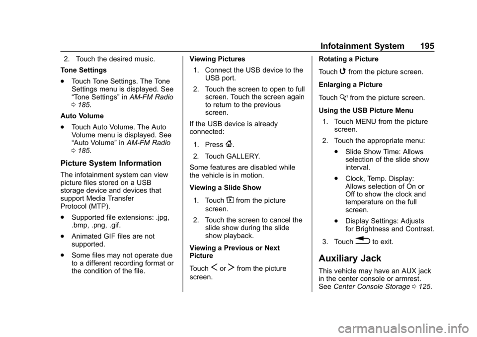 CHEVROLET SILVERADO 1500 Z71 2018  Owners Manual Chevrolet Silverado Owner Manual (GMNA-Localizing-U.S./Canada/Mexico-
11349200) - 2018 - CRC - 2/27/18
Infotainment System 195
2. Touch the desired music.
Tone Settings
. Touch Tone Settings. The Tone