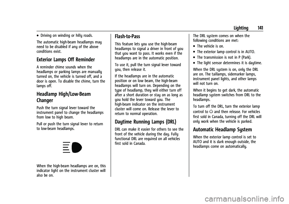 CHEVROLET SILVERADO 2500 2022  Owners Manual Chevrolet Silverado 2500 HD/3500 HD Owner Manual (GMNA-Localizing-U.
S./Canada/Mexico-15546003) - 2022 - CRC - 5/5/21
Lighting 141
.Driving on winding or hilly roads.
The automatic high-beam headlamps