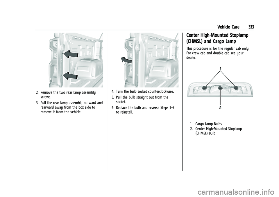 CHEVROLET SILVERADO 2500 2022 Owners Manual Chevrolet Silverado 2500 HD/3500 HD Owner Manual (GMNA-Localizing-U.
S./Canada/Mexico-15546003) - 2022 - CRC - 5/5/21
Vehicle Care 333
2. Remove the two rear lamp assemblyscrews.
3. Pull the rear lamp CHEVROLET SILVERADO 2500 2022 Owners Manual Chevrolet Silverado 2500 HD/3500 HD Owner Manual (GMNA-Localizing-U.
S./Canada/Mexico-15546003) - 2022 - CRC - 5/5/21
Vehicle Care 333
2. Remove the two rear lamp assemblyscrews.
3. Pull the rear lamp