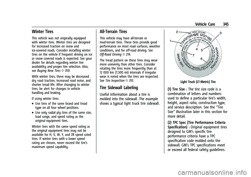 CHEVROLET SILVERADO 2500 2022  Owners Manual Chevrolet Silverado 2500 HD/3500 HD Owner Manual (GMNA-Localizing-U.
S./Canada/Mexico-15546003) - 2022 - CRC - 5/5/21
Vehicle Care 345
Winter Tires
This vehicle was not originally equipped
with winter