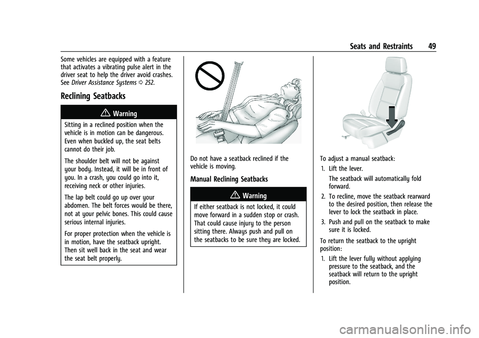 CHEVROLET SILVERADO 2500 2022 Service Manual Chevrolet Silverado 2500 HD/3500 HD Owner Manual (GMNA-Localizing-U.
S./Canada/Mexico-15546003) - 2022 - CRC - 5/5/21
Seats and Restraints 49
Some vehicles are equipped with a feature
that activates a
