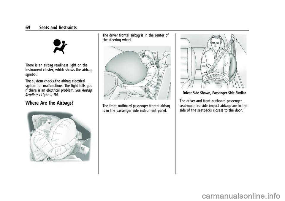 CHEVROLET SILVERADO 2500 2022  Owners Manual Chevrolet Silverado 2500 HD/3500 HD Owner Manual (GMNA-Localizing-U.
S./Canada/Mexico-15546003) - 2022 - CRC - 5/5/21
64 Seats and Restraints
There is an airbag readiness light on the
instrument clust
