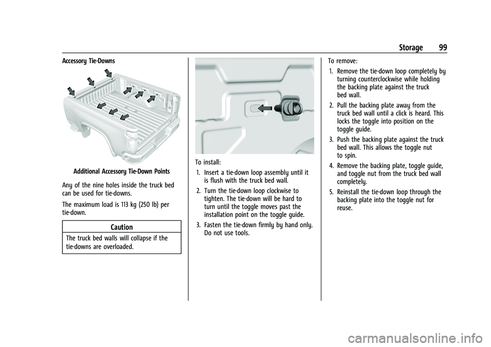 CHEVROLET SILVERADO 2500 2022 Owners Manual Chevrolet Silverado 2500 HD/3500 HD Owner Manual (GMNA-Localizing-U.
S./Canada/Mexico-15546003) - 2022 - CRC - 5/5/21
Storage 99
Accessory Tie-Downs
Additional Accessory Tie-Down Points
Any of the nin CHEVROLET SILVERADO 2500 2022 Owners Manual Chevrolet Silverado 2500 HD/3500 HD Owner Manual (GMNA-Localizing-U.
S./Canada/Mexico-15546003) - 2022 - CRC - 5/5/21
Storage 99
Accessory Tie-Downs
Additional Accessory Tie-Down Points
Any of the nin
