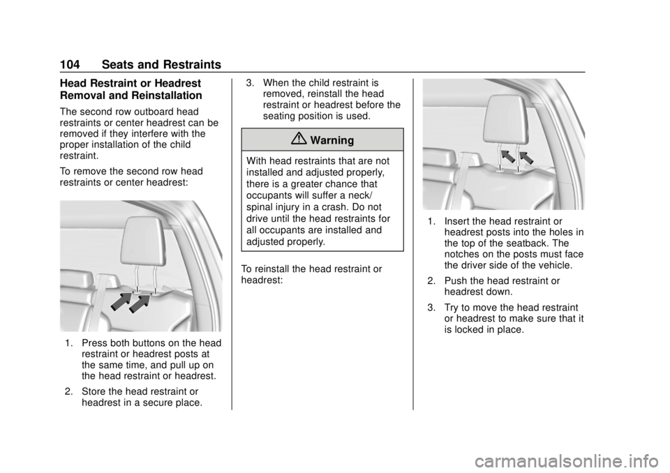 CHEVROLET SILVERADO 2500 2020 Owners Manual Chevrolet Silverado Owner Manual (GMNA-Localizing-U.S./Canada/Mexico-
13337620) - 2020 - CRC - 4/2/19
104 Seats and Restraints
Head Restraint or Headrest
Removal and Reinstallation
The second row outb CHEVROLET SILVERADO 2500 2020 Owners Manual Chevrolet Silverado Owner Manual (GMNA-Localizing-U.S./Canada/Mexico-
13337620) - 2020 - CRC - 4/2/19
104 Seats and Restraints
Head Restraint or Headrest
Removal and Reinstallation
The second row outb