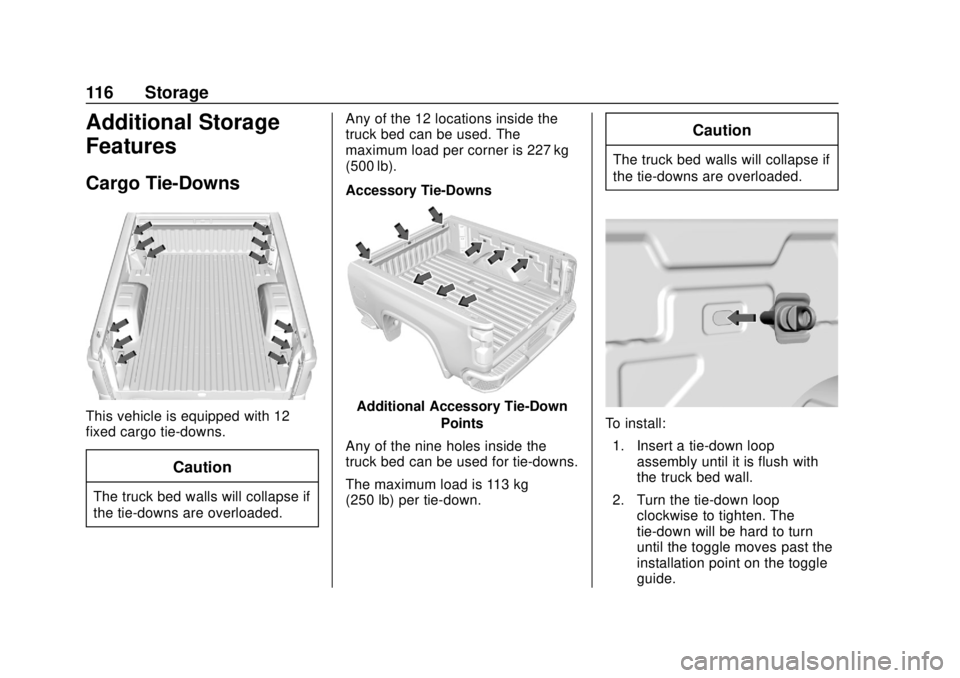CHEVROLET SILVERADO 2500 2020 Owners Manual Chevrolet Silverado Owner Manual (GMNA-Localizing-U.S./Canada/Mexico-
13337620) - 2020 - CRC - 4/2/19
116 Storage
Additional Storage
Features
Cargo Tie-Downs
This vehicle is equipped with 12
fixed car CHEVROLET SILVERADO 2500 2020 Owners Manual Chevrolet Silverado Owner Manual (GMNA-Localizing-U.S./Canada/Mexico-
13337620) - 2020 - CRC - 4/2/19
116 Storage
Additional Storage
Features
Cargo Tie-Downs
This vehicle is equipped with 12
fixed car