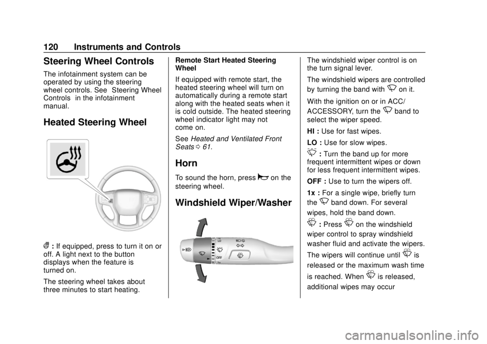 CHEVROLET SILVERADO 2500 2020 Owners Manual Chevrolet Silverado Owner Manual (GMNA-Localizing-U.S./Canada/Mexico-
13337620) - 2020 - CRC - 4/2/19
120 Instruments and Controls
Steering Wheel Controls
The infotainment system can be
operated by us CHEVROLET SILVERADO 2500 2020 Owners Manual Chevrolet Silverado Owner Manual (GMNA-Localizing-U.S./Canada/Mexico-
13337620) - 2020 - CRC - 4/2/19
120 Instruments and Controls
Steering Wheel Controls
The infotainment system can be
operated by us