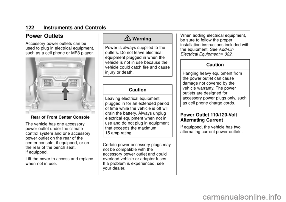 CHEVROLET SILVERADO 2500 2020 Owners Manual Chevrolet Silverado Owner Manual (GMNA-Localizing-U.S./Canada/Mexico-
13337620) - 2020 - CRC - 4/2/19
122 Instruments and Controls
Power Outlets
Accessory power outlets can be
used to plug in electric CHEVROLET SILVERADO 2500 2020 Owners Manual Chevrolet Silverado Owner Manual (GMNA-Localizing-U.S./Canada/Mexico-
13337620) - 2020 - CRC - 4/2/19
122 Instruments and Controls
Power Outlets
Accessory power outlets can be
used to plug in electric