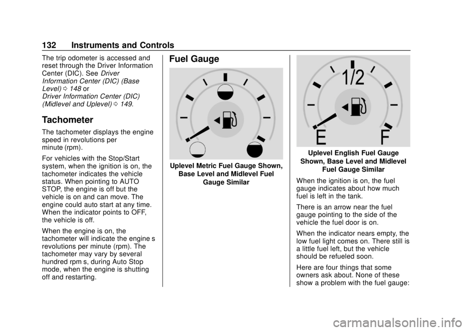 CHEVROLET SILVERADO 2500 2020 Owners Manual Chevrolet Silverado Owner Manual (GMNA-Localizing-U.S./Canada/Mexico-
13337620) - 2020 - CRC - 4/2/19
132 Instruments and Controls
The trip odometer is accessed and
reset through the Driver Informatio CHEVROLET SILVERADO 2500 2020 Owners Manual Chevrolet Silverado Owner Manual (GMNA-Localizing-U.S./Canada/Mexico-
13337620) - 2020 - CRC - 4/2/19
132 Instruments and Controls
The trip odometer is accessed and
reset through the Driver Informatio