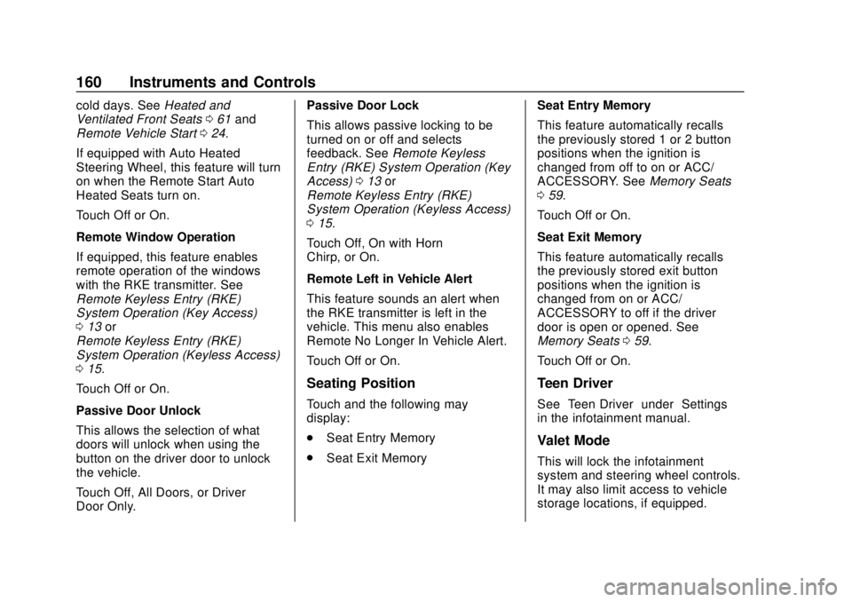 CHEVROLET SILVERADO 2500 2020 Owners Manual Chevrolet Silverado Owner Manual (GMNA-Localizing-U.S./Canada/Mexico-
13337620) - 2020 - CRC - 4/2/19
160 Instruments and Controls
cold days. SeeHeated and
Ventilated Front Seats 061 and
Remote Vehicl CHEVROLET SILVERADO 2500 2020 Owners Manual Chevrolet Silverado Owner Manual (GMNA-Localizing-U.S./Canada/Mexico-
13337620) - 2020 - CRC - 4/2/19
160 Instruments and Controls
cold days. SeeHeated and
Ventilated Front Seats 061 and
Remote Vehicl