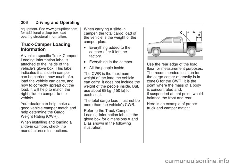 CHEVROLET SILVERADO 2500 2020 Owners Manual Chevrolet Silverado Owner Manual (GMNA-Localizing-U.S./Canada/Mexico-
13337620) - 2020 - CRC - 4/11/19
206 Driving and Operating
equipment. See www.gmupfitter.com
for additional pickup box load
bearin CHEVROLET SILVERADO 2500 2020 Owners Manual Chevrolet Silverado Owner Manual (GMNA-Localizing-U.S./Canada/Mexico-
13337620) - 2020 - CRC - 4/11/19
206 Driving and Operating
equipment. See www.gmupfitter.com
for additional pickup box load
bearin