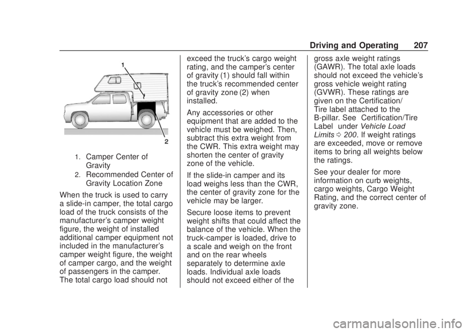 CHEVROLET SILVERADO 2500 2020 Owners Manual Chevrolet Silverado Owner Manual (GMNA-Localizing-U.S./Canada/Mexico-
13337620) - 2020 - CRC - 4/11/19
Driving and Operating 207
1.Camper Center of
Gravity
2.Recommended Center of
Gravity Location Zon CHEVROLET SILVERADO 2500 2020 Owners Manual Chevrolet Silverado Owner Manual (GMNA-Localizing-U.S./Canada/Mexico-
13337620) - 2020 - CRC - 4/11/19
Driving and Operating 207
1.Camper Center of
Gravity
2.Recommended Center of
Gravity Location Zon