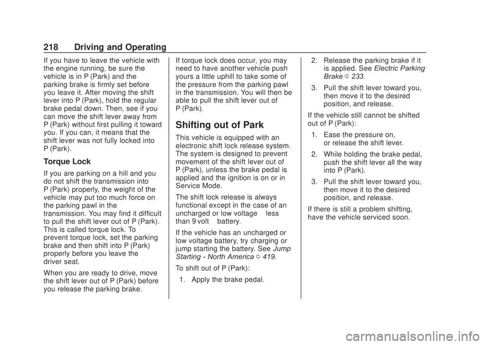CHEVROLET SILVERADO 2500 2020 Owners Manual Chevrolet Silverado Owner Manual (GMNA-Localizing-U.S./Canada/Mexico-
13337620) - 2020 - CRC - 4/11/19
218 Driving and Operating
If you have to leave the vehicle with
the engine running, be sure the
v CHEVROLET SILVERADO 2500 2020 Owners Manual Chevrolet Silverado Owner Manual (GMNA-Localizing-U.S./Canada/Mexico-
13337620) - 2020 - CRC - 4/11/19
218 Driving and Operating
If you have to leave the vehicle with
the engine running, be sure the
v