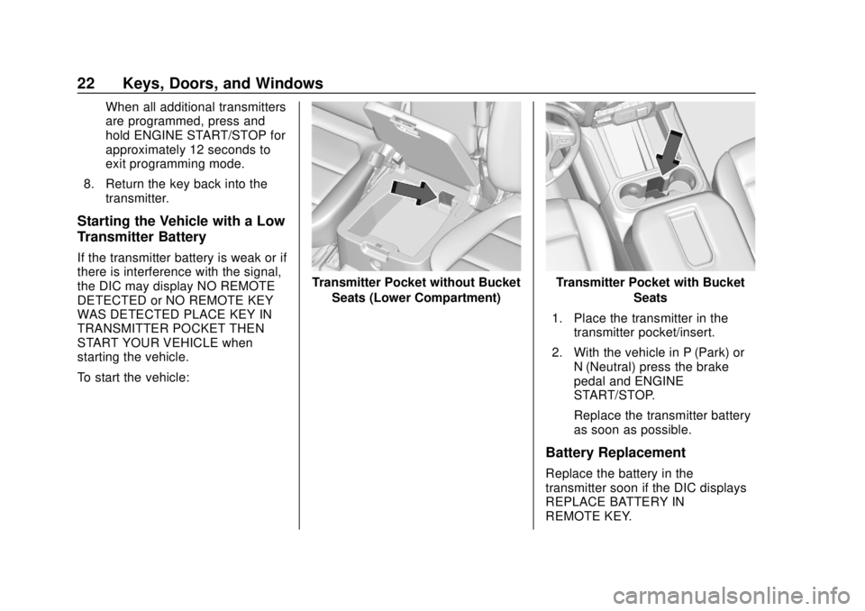 CHEVROLET SILVERADO 2500 2020 Owners Manual Chevrolet Silverado Owner Manual (GMNA-Localizing-U.S./Canada/Mexico-
13337620) - 2020 - CRC - 4/2/19
22 Keys, Doors, and Windows
When all additional transmitters
are programmed, press and
hold ENGINE CHEVROLET SILVERADO 2500 2020 Owners Manual Chevrolet Silverado Owner Manual (GMNA-Localizing-U.S./Canada/Mexico-
13337620) - 2020 - CRC - 4/2/19
22 Keys, Doors, and Windows
When all additional transmitters
are programmed, press and
hold ENGINE