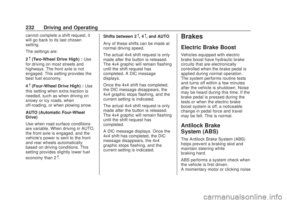 CHEVROLET SILVERADO 2500 2020 Owners Manual Chevrolet Silverado Owner Manual (GMNA-Localizing-U.S./Canada/Mexico-
13337620) - 2020 - CRC - 4/11/19
232 Driving and Operating
cannot complete a shift request, it
will go back to its last chosen
set CHEVROLET SILVERADO 2500 2020 Owners Manual Chevrolet Silverado Owner Manual (GMNA-Localizing-U.S./Canada/Mexico-
13337620) - 2020 - CRC - 4/11/19
232 Driving and Operating
cannot complete a shift request, it
will go back to its last chosen
set