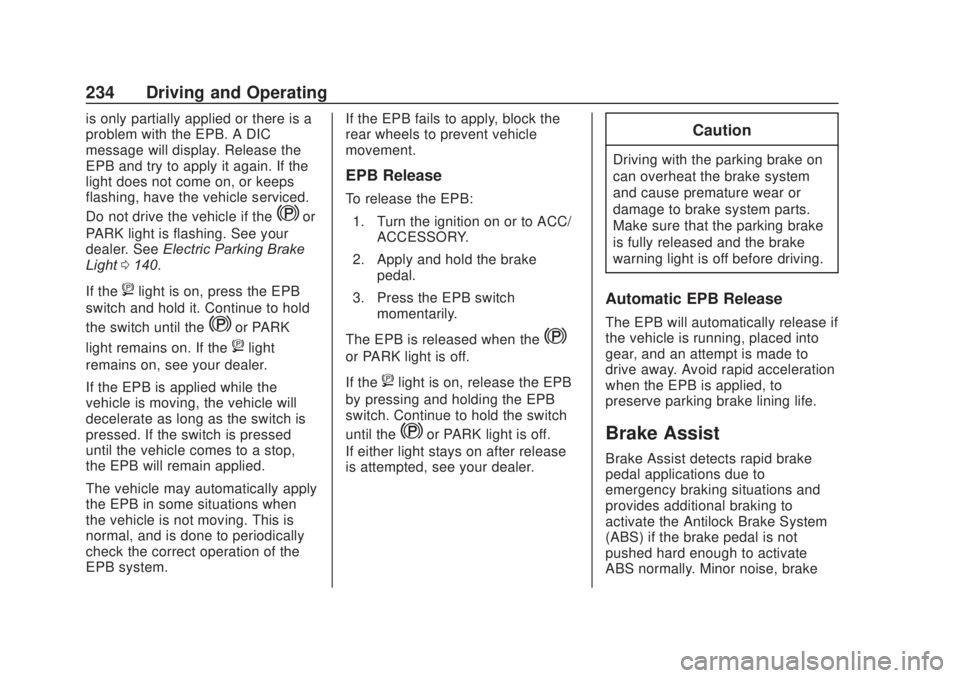 CHEVROLET SILVERADO 2500 2020 Owners Manual Chevrolet Silverado Owner Manual (GMNA-Localizing-U.S./Canada/Mexico-
13337620) - 2020 - CRC - 4/11/19
234 Driving and Operating
is only partially applied or there is a
problem with the EPB. A DIC
mes CHEVROLET SILVERADO 2500 2020 Owners Manual Chevrolet Silverado Owner Manual (GMNA-Localizing-U.S./Canada/Mexico-
13337620) - 2020 - CRC - 4/11/19
234 Driving and Operating
is only partially applied or there is a
problem with the EPB. A DIC
mes