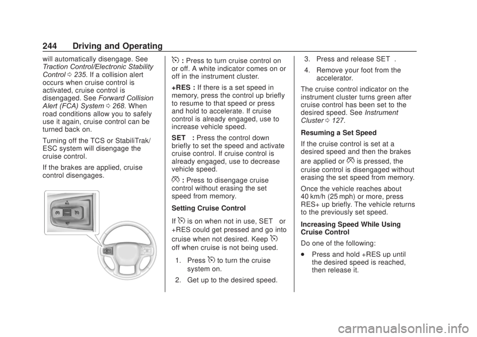 CHEVROLET SILVERADO 2500 2020 Owners Manual Chevrolet Silverado Owner Manual (GMNA-Localizing-U.S./Canada/Mexico-
13337620) - 2020 - CRC - 4/11/19
244 Driving and Operating
will automatically disengage. See
Traction Control/Electronic Stability CHEVROLET SILVERADO 2500 2020 Owners Manual Chevrolet Silverado Owner Manual (GMNA-Localizing-U.S./Canada/Mexico-
13337620) - 2020 - CRC - 4/11/19
244 Driving and Operating
will automatically disengage. See
Traction Control/Electronic Stability