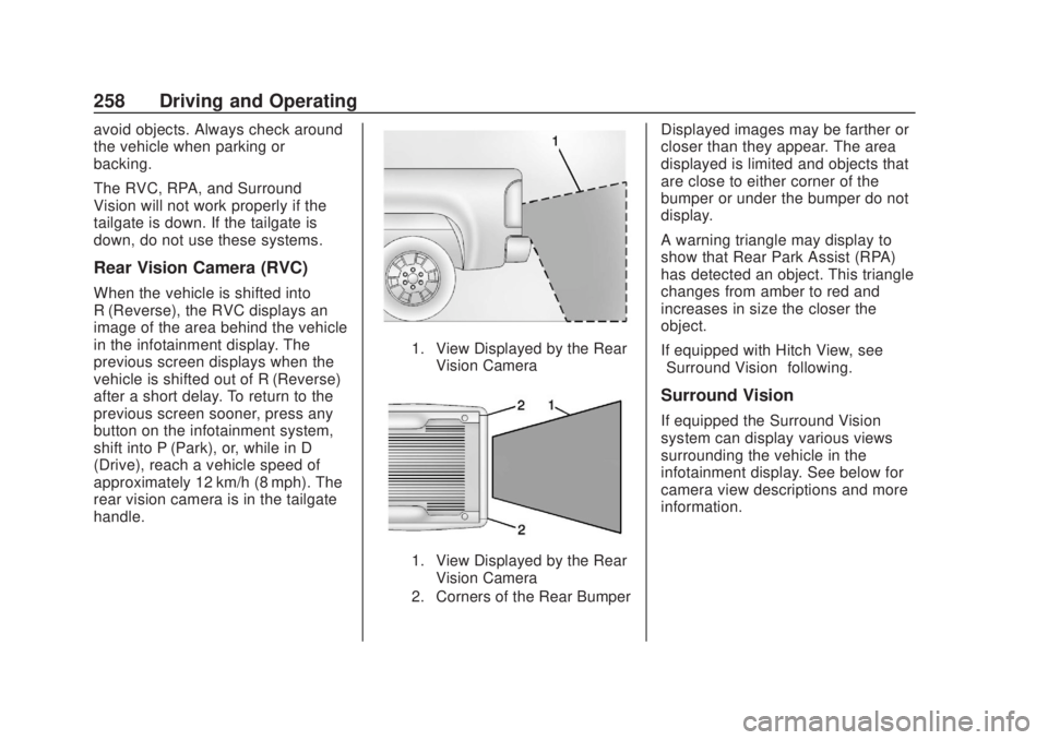 CHEVROLET SILVERADO 2500 2020 Owners Manual Chevrolet Silverado Owner Manual (GMNA-Localizing-U.S./Canada/Mexico-
13337620) - 2020 - CRC - 4/11/19
258 Driving and Operating
avoid objects. Always check around
the vehicle when parking or
backing. CHEVROLET SILVERADO 2500 2020 Owners Manual Chevrolet Silverado Owner Manual (GMNA-Localizing-U.S./Canada/Mexico-
13337620) - 2020 - CRC - 4/11/19
258 Driving and Operating
avoid objects. Always check around
the vehicle when parking or
backing.