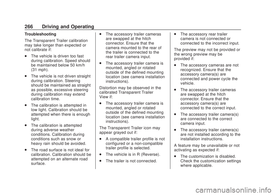 CHEVROLET SILVERADO 2500 2020 Owners Manual Chevrolet Silverado Owner Manual (GMNA-Localizing-U.S./Canada/Mexico-
13337620) - 2020 - CRC - 4/11/19
266 Driving and Operating
Troubleshooting
The Transparent Trailer calibration
may take longer tha CHEVROLET SILVERADO 2500 2020 Owners Manual Chevrolet Silverado Owner Manual (GMNA-Localizing-U.S./Canada/Mexico-
13337620) - 2020 - CRC - 4/11/19
266 Driving and Operating
Troubleshooting
The Transparent Trailer calibration
may take longer tha