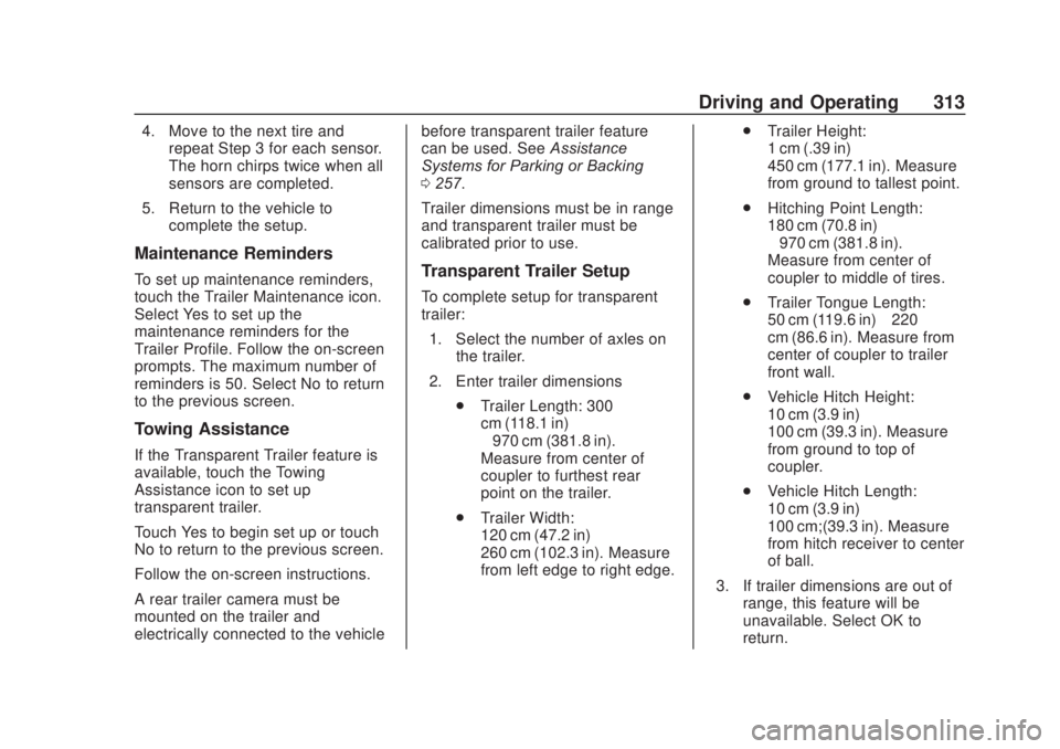 CHEVROLET SILVERADO 2500 2020 Owners Manual Chevrolet Silverado Owner Manual (GMNA-Localizing-U.S./Canada/Mexico-
13337620) - 2020 - CRC - 4/11/19
Driving and Operating 313
4. Move to the next tire andrepeat Step 3 for each sensor.
The horn chi CHEVROLET SILVERADO 2500 2020 Owners Manual Chevrolet Silverado Owner Manual (GMNA-Localizing-U.S./Canada/Mexico-
13337620) - 2020 - CRC - 4/11/19
Driving and Operating 313
4. Move to the next tire andrepeat Step 3 for each sensor.
The horn chi
