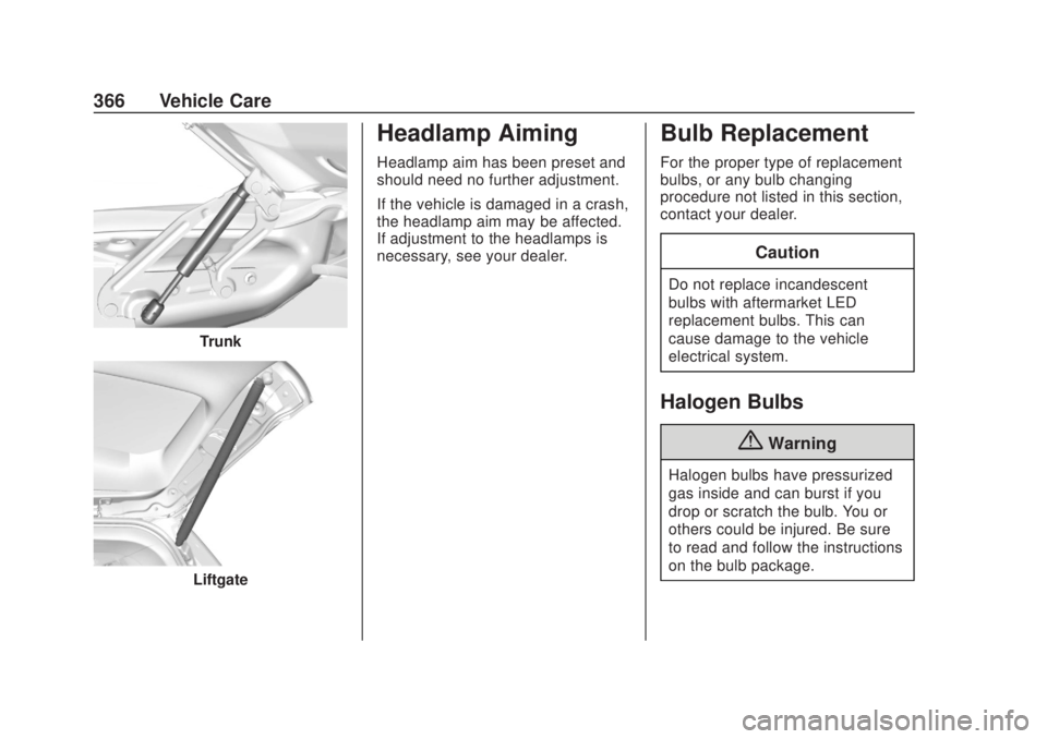 CHEVROLET SILVERADO 2500 2020 Owners Manual Chevrolet Silverado Owner Manual (GMNA-Localizing-U.S./Canada/Mexico-
13337620) - 2020 - CRC - 4/10/19
366 Vehicle Care
Trunk
Liftgate
Headlamp Aiming
Headlamp aim has been preset and
should need no f CHEVROLET SILVERADO 2500 2020 Owners Manual Chevrolet Silverado Owner Manual (GMNA-Localizing-U.S./Canada/Mexico-
13337620) - 2020 - CRC - 4/10/19
366 Vehicle Care
Trunk
Liftgate
Headlamp Aiming
Headlamp aim has been preset and
should need no f