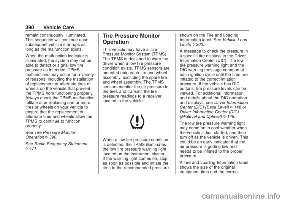 CHEVROLET SILVERADO 2500 2020 Owners Manual Chevrolet Silverado Owner Manual (GMNA-Localizing-U.S./Canada/Mexico-
13337620) - 2020 - CRC - 4/10/19
390 Vehicle Care
remain continuously illuminated.
This sequence will continue upon
subsequent veh CHEVROLET SILVERADO 2500 2020 Owners Manual Chevrolet Silverado Owner Manual (GMNA-Localizing-U.S./Canada/Mexico-
13337620) - 2020 - CRC - 4/10/19
390 Vehicle Care
remain continuously illuminated.
This sequence will continue upon
subsequent veh