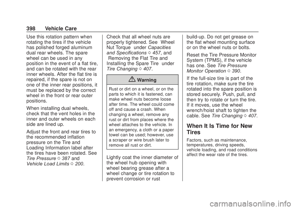 CHEVROLET SILVERADO 2500 2020 Owners Manual Chevrolet Silverado Owner Manual (GMNA-Localizing-U.S./Canada/Mexico-
13337620) - 2020 - CRC - 4/10/19
398 Vehicle Care
Use this rotation pattern when
rotating the tires if the vehicle
has polished fo CHEVROLET SILVERADO 2500 2020 Owners Manual Chevrolet Silverado Owner Manual (GMNA-Localizing-U.S./Canada/Mexico-
13337620) - 2020 - CRC - 4/10/19
398 Vehicle Care
Use this rotation pattern when
rotating the tires if the vehicle
has polished fo