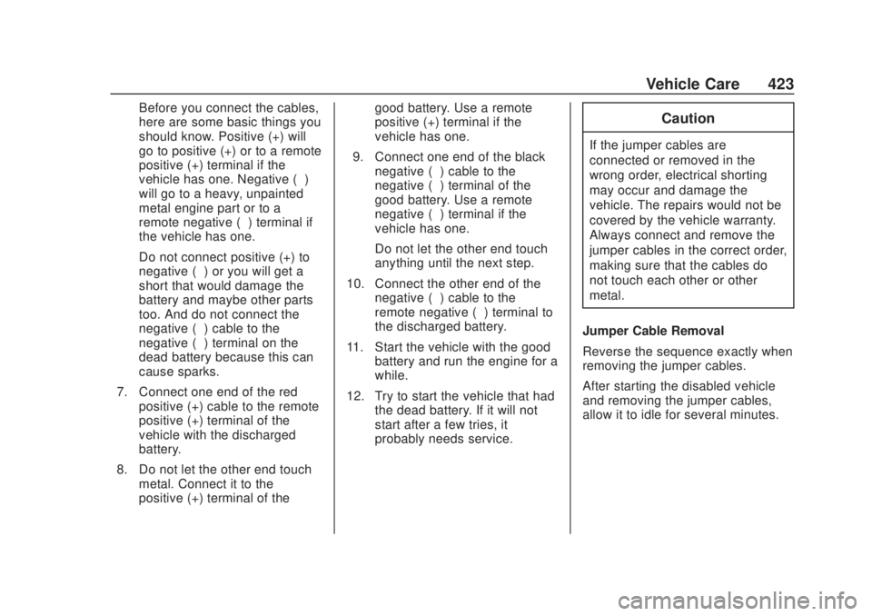 CHEVROLET SILVERADO 2500 2020 Owners Manual Chevrolet Silverado Owner Manual (GMNA-Localizing-U.S./Canada/Mexico-
13337620) - 2020 - CRC - 4/10/19
Vehicle Care 423
Before you connect the cables,
here are some basic things you
should know. Posit CHEVROLET SILVERADO 2500 2020 Owners Manual Chevrolet Silverado Owner Manual (GMNA-Localizing-U.S./Canada/Mexico-
13337620) - 2020 - CRC - 4/10/19
Vehicle Care 423
Before you connect the cables,
here are some basic things you
should know. Posit