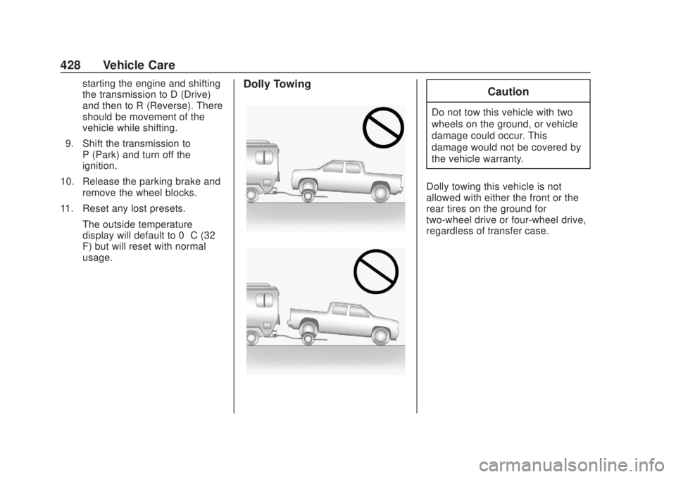 CHEVROLET SILVERADO 2500 2020 Owners Manual Chevrolet Silverado Owner Manual (GMNA-Localizing-U.S./Canada/Mexico-
13337620) - 2020 - CRC - 4/10/19
428 Vehicle Care
starting the engine and shifting
the transmission to D (Drive)
and then to R (Re CHEVROLET SILVERADO 2500 2020 Owners Manual Chevrolet Silverado Owner Manual (GMNA-Localizing-U.S./Canada/Mexico-
13337620) - 2020 - CRC - 4/10/19
428 Vehicle Care
starting the engine and shifting
the transmission to D (Drive)
and then to R (Re