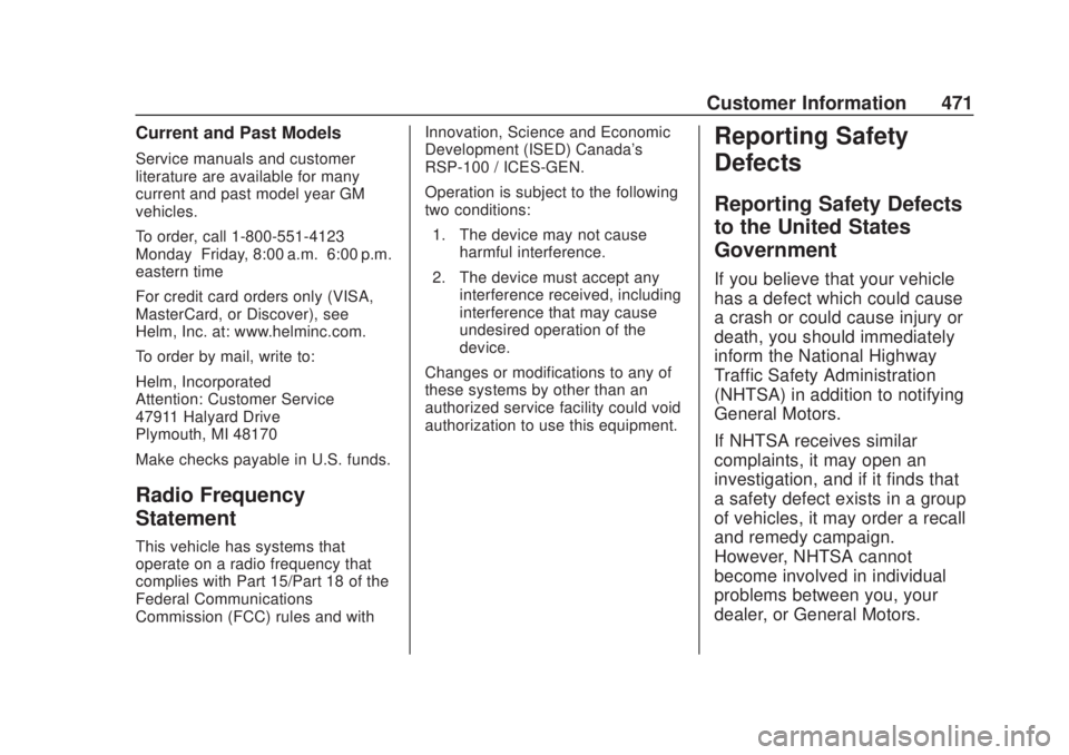 CHEVROLET SILVERADO 2500 2020 Owners Manual Chevrolet Silverado Owner Manual (GMNA-Localizing-U.S./Canada/Mexico-
13337620) - 2020 - CRC - 4/10/19
Customer Information 471
Current and Past Models
Service manuals and customer
literature are avai CHEVROLET SILVERADO 2500 2020 Owners Manual Chevrolet Silverado Owner Manual (GMNA-Localizing-U.S./Canada/Mexico-
13337620) - 2020 - CRC - 4/10/19
Customer Information 471
Current and Past Models
Service manuals and customer
literature are avai