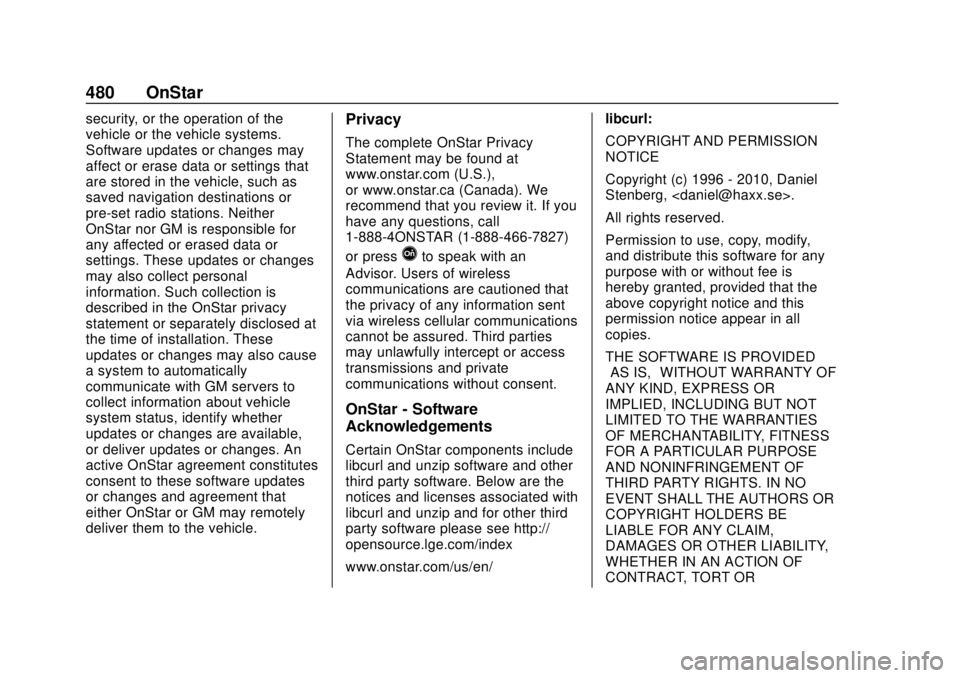 CHEVROLET SILVERADO 2500 2020  Owners Manual Chevrolet Silverado Owner Manual (GMNA-Localizing-U.S./Canada/Mexico-
13337620) - 2020 - CRC - 4/2/19
480 OnStar
security, or the operation of the
vehicle or the vehicle systems.
Software updates or c