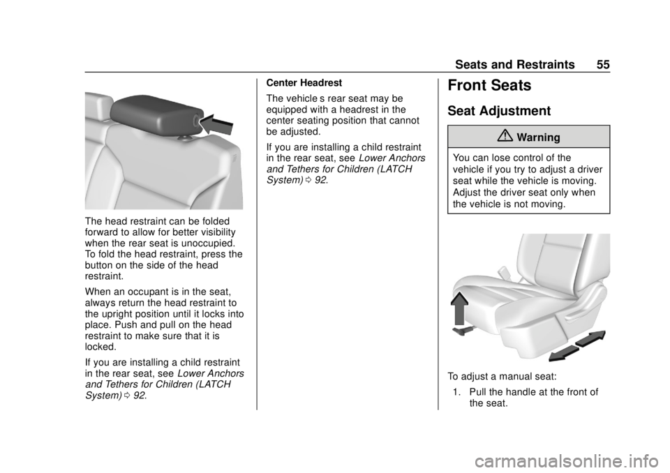 CHEVROLET SILVERADO 2500 2020 Owners Manual Chevrolet Silverado Owner Manual (GMNA-Localizing-U.S./Canada/Mexico-
13337620) - 2020 - CRC - 4/2/19
Seats and Restraints 55
The head restraint can be folded
forward to allow for better visibility
wh CHEVROLET SILVERADO 2500 2020 Owners Manual Chevrolet Silverado Owner Manual (GMNA-Localizing-U.S./Canada/Mexico-
13337620) - 2020 - CRC - 4/2/19
Seats and Restraints 55
The head restraint can be folded
forward to allow for better visibility
wh