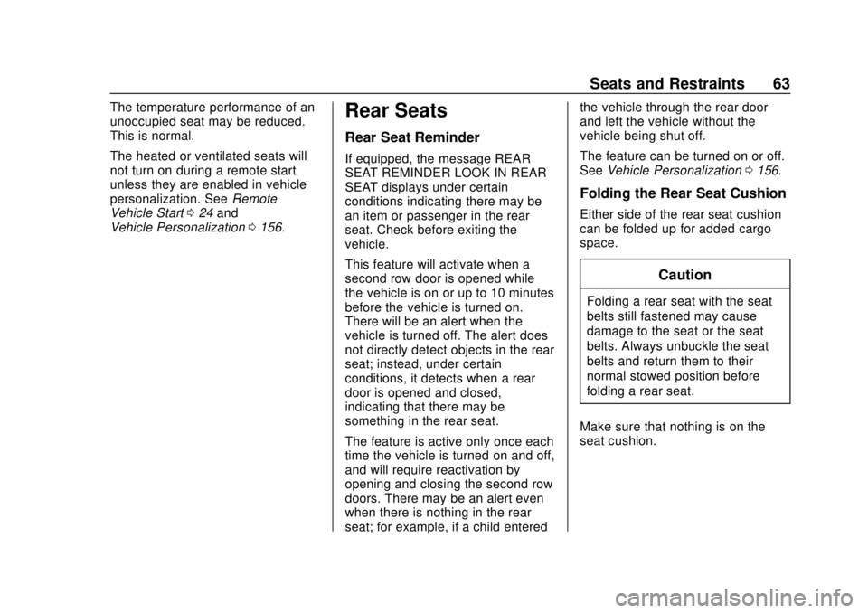 CHEVROLET SILVERADO 2500 2020 Repair Manual Chevrolet Silverado Owner Manual (GMNA-Localizing-U.S./Canada/Mexico-
13337620) - 2020 - CRC - 4/2/19
Seats and Restraints 63
The temperature performance of an
unoccupied seat may be reduced.
This is CHEVROLET SILVERADO 2500 2020 Repair Manual Chevrolet Silverado Owner Manual (GMNA-Localizing-U.S./Canada/Mexico-
13337620) - 2020 - CRC - 4/2/19
Seats and Restraints 63
The temperature performance of an
unoccupied seat may be reduced.
This is