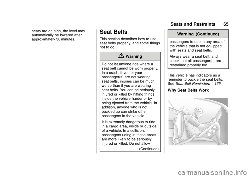 CHEVROLET SILVERADO 2500 2020 Repair Manual Chevrolet Silverado Owner Manual (GMNA-Localizing-U.S./Canada/Mexico-
13337620) - 2020 - CRC - 4/2/19
Seats and Restraints 65
seats are on high, the level may
automatically be lowered after
approximat CHEVROLET SILVERADO 2500 2020 Repair Manual Chevrolet Silverado Owner Manual (GMNA-Localizing-U.S./Canada/Mexico-
13337620) - 2020 - CRC - 4/2/19
Seats and Restraints 65
seats are on high, the level may
automatically be lowered after
approximat