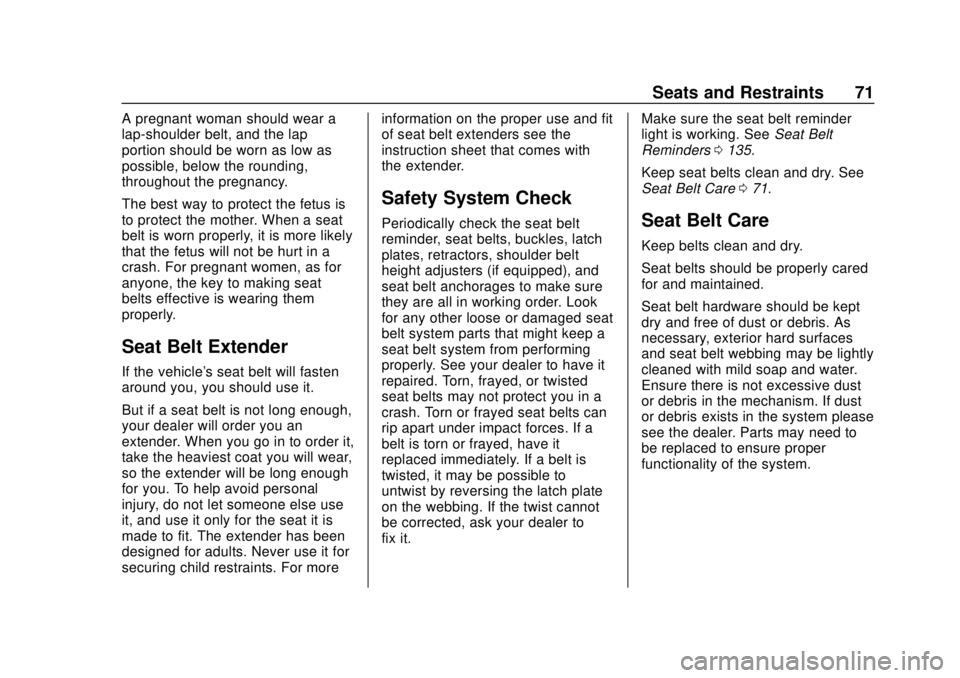 CHEVROLET SILVERADO 2500 2020 Manual PDF Chevrolet Silverado Owner Manual (GMNA-Localizing-U.S./Canada/Mexico-
13337620) - 2020 - CRC - 4/2/19
Seats and Restraints 71
A pregnant woman should wear a
lap-shoulder belt, and the lap
portion shou CHEVROLET SILVERADO 2500 2020 Manual PDF Chevrolet Silverado Owner Manual (GMNA-Localizing-U.S./Canada/Mexico-
13337620) - 2020 - CRC - 4/2/19
Seats and Restraints 71
A pregnant woman should wear a
lap-shoulder belt, and the lap
portion shou
