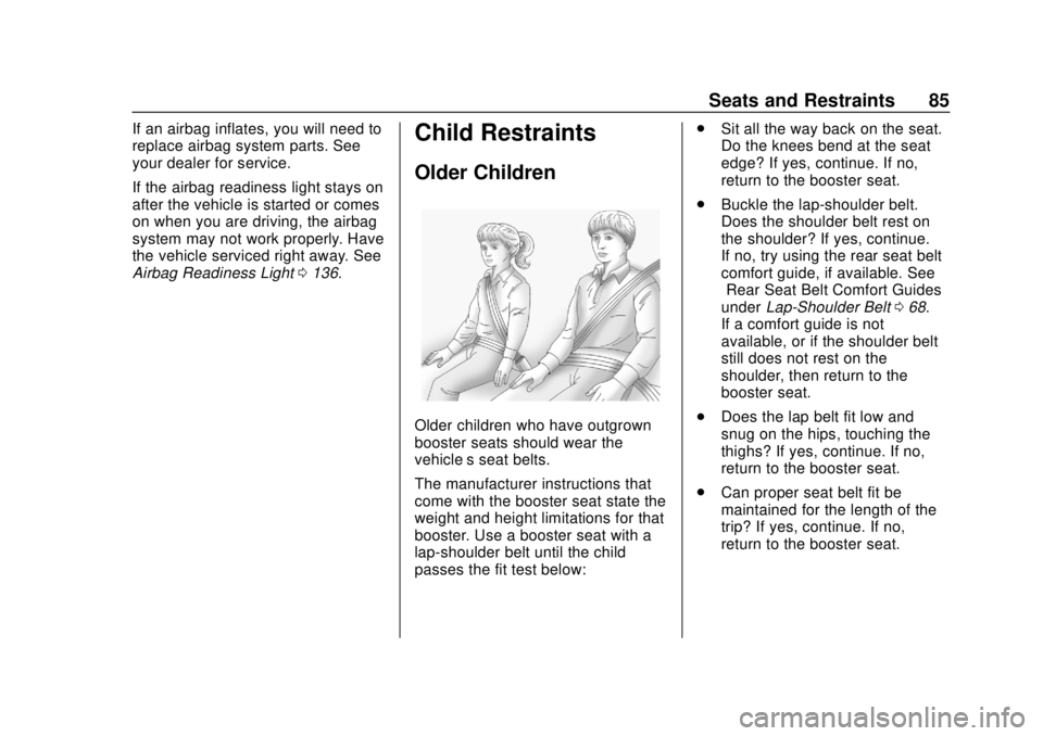 CHEVROLET SILVERADO 2500 2020  Owners Manual Chevrolet Silverado Owner Manual (GMNA-Localizing-U.S./Canada/Mexico-
13337620) - 2020 - CRC - 4/2/19
Seats and Restraints 85
If an airbag inflates, you will need to
replace airbag system parts. See
y