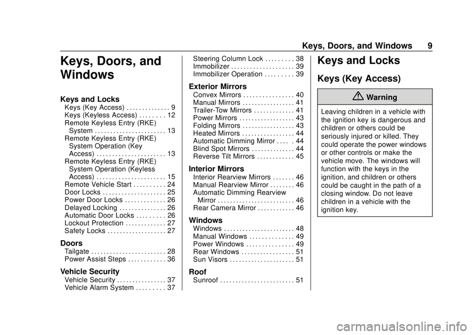 CHEVROLET SILVERADO 2500 2020  Owners Manual Chevrolet Silverado Owner Manual (GMNA-Localizing-U.S./Canada/Mexico-
13337620) - 2020 - CRC - 4/2/19
Keys, Doors, and Windows 9
Keys, Doors, and
Windows
Keys and Locks
Keys (Key Access) . . . . . . .