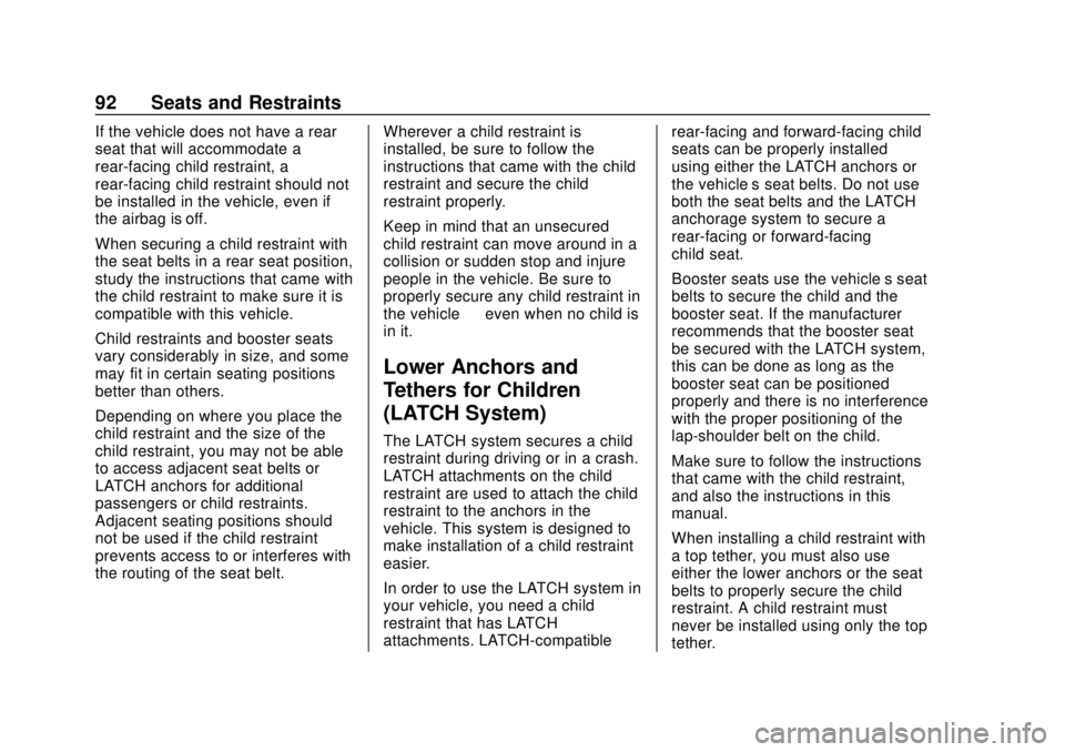 CHEVROLET SILVERADO 2500 2020 Owners Manual Chevrolet Silverado Owner Manual (GMNA-Localizing-U.S./Canada/Mexico-
13337620) - 2020 - CRC - 4/2/19
92 Seats and Restraints
If the vehicle does not have a rear
seat that will accommodate a
rear-faci CHEVROLET SILVERADO 2500 2020 Owners Manual Chevrolet Silverado Owner Manual (GMNA-Localizing-U.S./Canada/Mexico-
13337620) - 2020 - CRC - 4/2/19
92 Seats and Restraints
If the vehicle does not have a rear
seat that will accommodate a
rear-faci