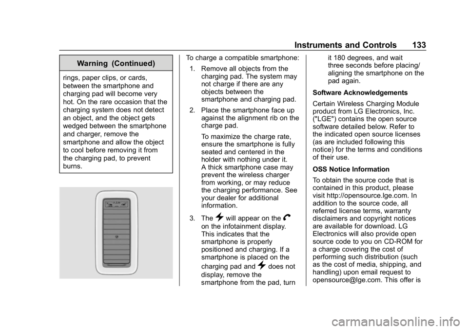 CHEVROLET SILVERADO 2500 2018 Owners Manual Chevrolet Silverado LD 1500 and Silverado 2500/3500 Owner Manual (GMNA-
Localizing-U.S./Canada-12162993) - 2019 - crc - 4/4/18
Instruments and Controls 133
Warning (Continued)
rings, paper clips, or c CHEVROLET SILVERADO 2500 2018 Owners Manual Chevrolet Silverado LD 1500 and Silverado 2500/3500 Owner Manual (GMNA-
Localizing-U.S./Canada-12162993) - 2019 - crc - 4/4/18
Instruments and Controls 133
Warning (Continued)
rings, paper clips, or c