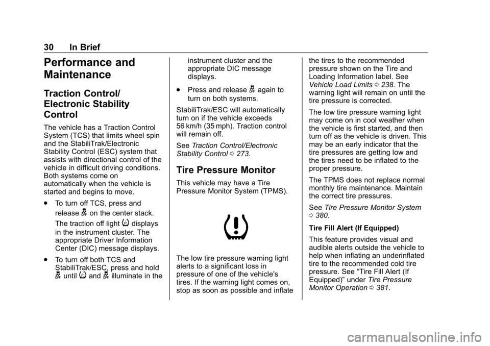 CHEVROLET SILVERADO 2500 2018 Owners Guide Chevrolet Silverado LD 1500 and Silverado 2500/3500 Owner Manual (GMNA-
Localizing-U.S./Canada-12162993) - 2019 - crc - 4/4/18
30 In Brief
Performance and
Maintenance
Traction Control/
Electronic Stab