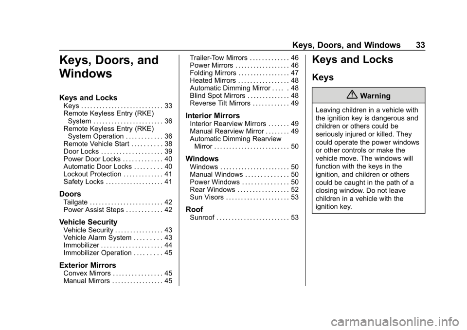 CHEVROLET SILVERADO 2500 2018 Owners Guide Chevrolet Silverado LD 1500 and Silverado 2500/3500 Owner Manual (GMNA-
Localizing-U.S./Canada-12162993) - 2019 - crc - 4/4/18
Keys, Doors, and Windows 33
Keys, Doors, and
Windows
Keys and Locks
Keys 