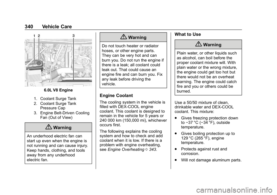 CHEVROLET SILVERADO 2500 2018  Owners Manual Chevrolet Silverado LD 1500 and Silverado 2500/3500 Owner Manual (GMNA-
Localizing-U.S./Canada-12162993) - 2019 - crc - 4/4/18
340 Vehicle Care
6.0L V8 Engine
1. Coolant Surge Tank
2. Coolant Surge Ta
