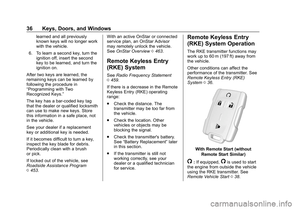 CHEVROLET SILVERADO 2500 2018 Owners Guide Chevrolet Silverado LD 1500 and Silverado 2500/3500 Owner Manual (GMNA-
Localizing-U.S./Canada-12162993) - 2019 - crc - 4/4/18
36 Keys, Doors, and Windows
learned and all previously
known keys will no