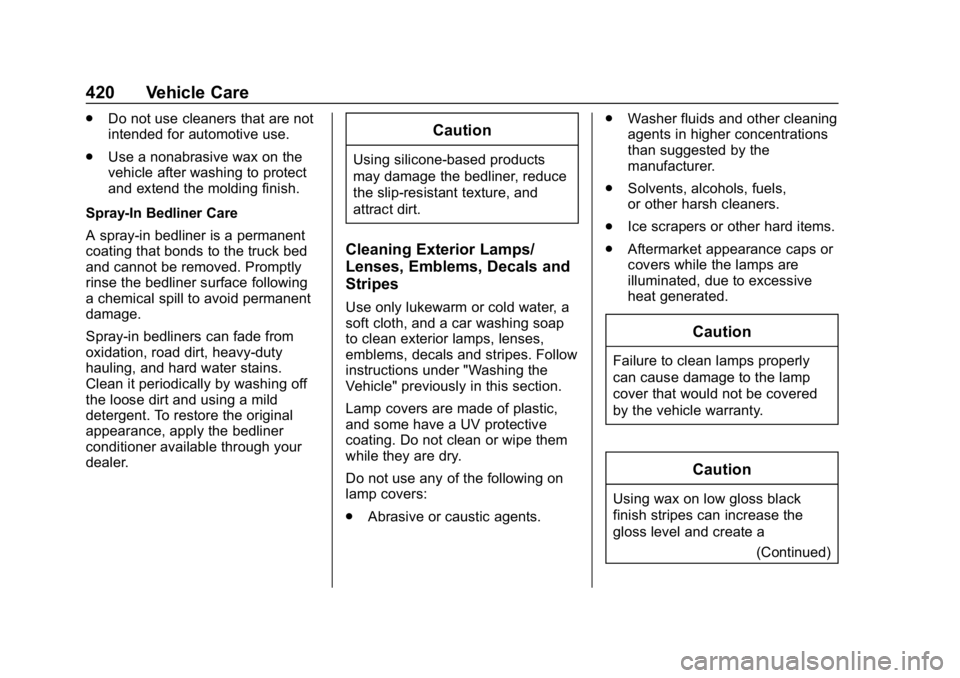 CHEVROLET SILVERADO 2500 2018 Owners Manual Chevrolet Silverado LD 1500 and Silverado 2500/3500 Owner Manual (GMNA-
Localizing-U.S./Canada-12162993) - 2019 - crc - 4/4/18
420 Vehicle Care
.Do not use cleaners that are not
intended for automotiv CHEVROLET SILVERADO 2500 2018 Owners Manual Chevrolet Silverado LD 1500 and Silverado 2500/3500 Owner Manual (GMNA-
Localizing-U.S./Canada-12162993) - 2019 - crc - 4/4/18
420 Vehicle Care
.Do not use cleaners that are not
intended for automotiv