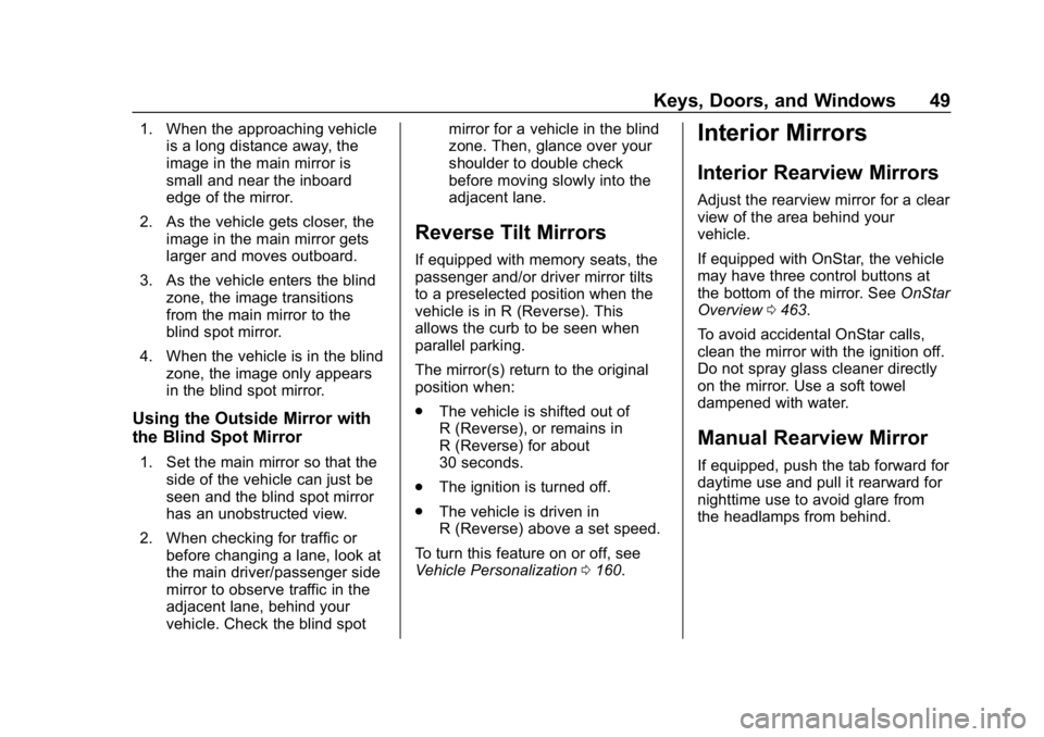 CHEVROLET SILVERADO 2500 2018 Service Manual Chevrolet Silverado LD 1500 and Silverado 2500/3500 Owner Manual (GMNA-
Localizing-U.S./Canada-12162993) - 2019 - crc - 4/4/18
Keys, Doors, and Windows 49
1. When the approaching vehicleis a long dist CHEVROLET SILVERADO 2500 2018 Service Manual Chevrolet Silverado LD 1500 and Silverado 2500/3500 Owner Manual (GMNA-
Localizing-U.S./Canada-12162993) - 2019 - crc - 4/4/18
Keys, Doors, and Windows 49
1. When the approaching vehicleis a long dist