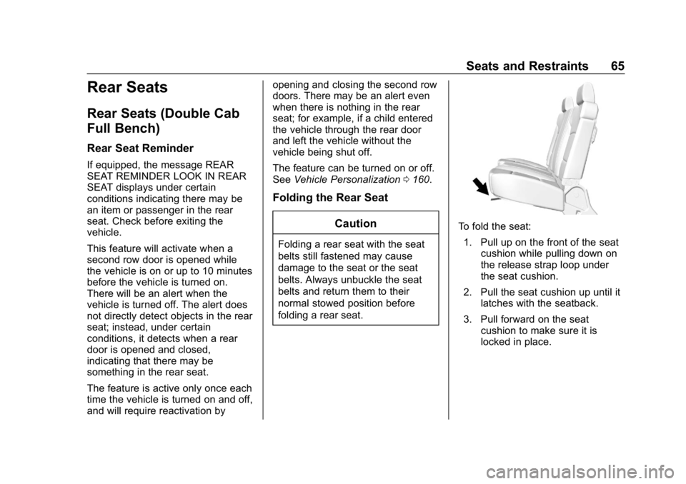 CHEVROLET SILVERADO 2500 2018 Repair Manual Chevrolet Silverado LD 1500 and Silverado 2500/3500 Owner Manual (GMNA-
Localizing-U.S./Canada-12162993) - 2019 - crc - 4/4/18
Seats and Restraints 65
Rear Seats
Rear Seats (Double Cab
Full Bench)
Rea CHEVROLET SILVERADO 2500 2018 Repair Manual Chevrolet Silverado LD 1500 and Silverado 2500/3500 Owner Manual (GMNA-
Localizing-U.S./Canada-12162993) - 2019 - crc - 4/4/18
Seats and Restraints 65
Rear Seats
Rear Seats (Double Cab
Full Bench)
Rea
