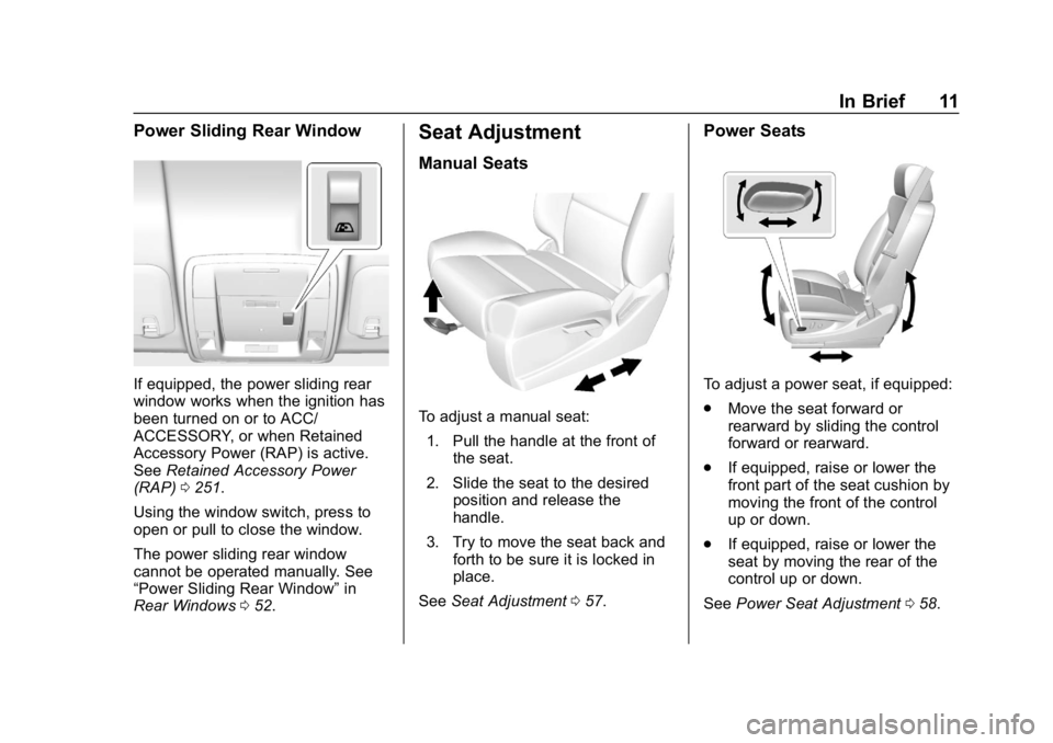 CHEVROLET SILVERADO 3500 2019  Owners Manual Chevrolet Silverado LD 1500 and Silverado 2500/3500 Owner Manual (GMNA-
Localizing-U.S./Canada-12162993) - 2019 - crc - 4/4/18
In Brief 11
Power Sliding Rear Window
If equipped, the power sliding rear