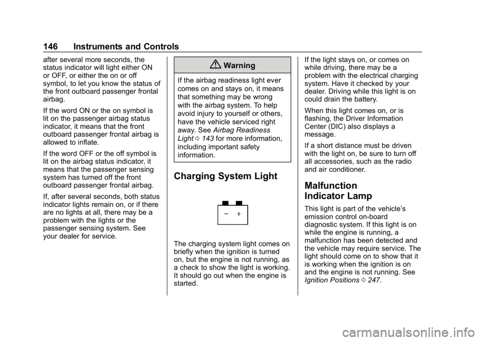 CHEVROLET SILVERADO 3500 2019  Owners Manual Chevrolet Silverado LD 1500 and Silverado 2500/3500 Owner Manual (GMNA-
Localizing-U.S./Canada-12162993) - 2019 - crc - 4/4/18
146 Instruments and Controls
after several more seconds, the
status indic